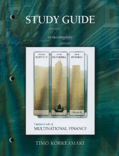 Study Guide for Fundamentals of Multinational Finance Michael H. Moffett, Arthur I. Stonehill, David K. Eiteman 9780321549457 Books