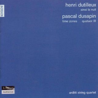 Dutilleux Ainsi La Nuit / Dusapin Time Zones; Quatuor III Music