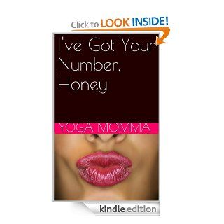 I've Got Your Number, Honey eBook Yoga Momma Kindle Store