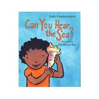 Can You Hear the Sea? Judy Cumberbatch, Ken Wilson Max 9780747576570 Books