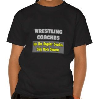 Wrestling CoachesSmarter Tshirt