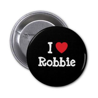 I love Robbie heart T Shirt Pinback Buttons