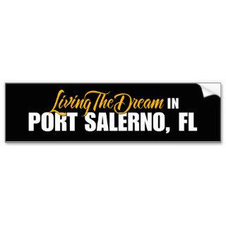 Living the Dream in Port Salerno Bumper Stickers