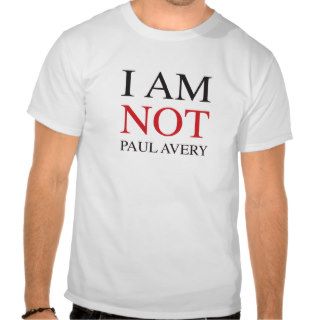 I am not Paul Avery Tshirt