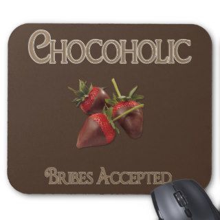 Chocoholic   Bribe Me Mouse Mats