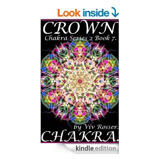 Chakra Series 2 (Book 7)   Crown Chakra eBook Viv Rosser, John Gibbon Kindle Store