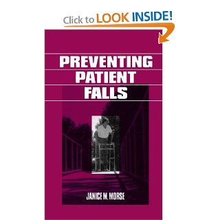 Preventing Patient Falls (9780761905936) Janice Morse Books