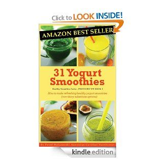 31 Yogurt Smoothies How to make refreshing healthy yogurt smoothies (non dairy substitute options). (Healthy Smoothies)   Kindle edition by Pawel Malczewski. Cookbooks, Food & Wine Kindle eBooks @ .