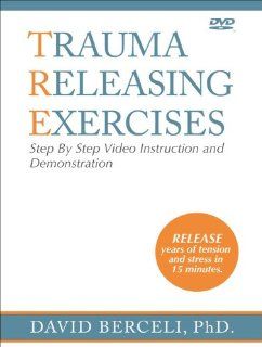 Trauma Releasing Exercises Step By Step Video Instruction and Demonstration David Berceli Movies & TV