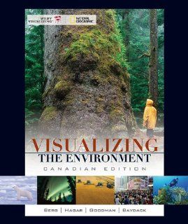 Visualizing the Environment (VISUALIZING SERIES) Linda R. Berg, Mary Catherine Hager, Leslie Goodman, Rick Baydack 9780470157985 Books