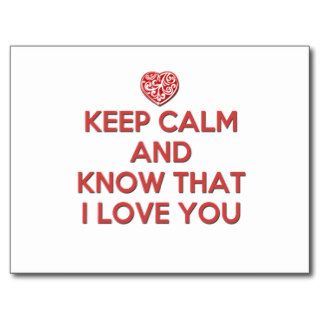 Keep Calm and Know That I Love You Post Card