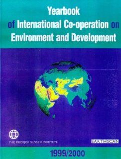 Yearbook of International Cooperation on Environment and Development 1998 99 Helge Ole Bergesen, Georg Parmann, Oystein B. Thommessen 9781853836305 Books