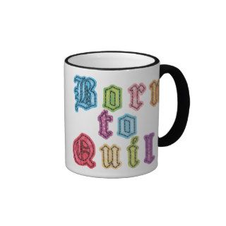 Born To Quilt Coffee Mug