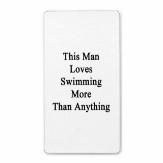 This Man Loves Swimming More Than Anything Shipping Labels
