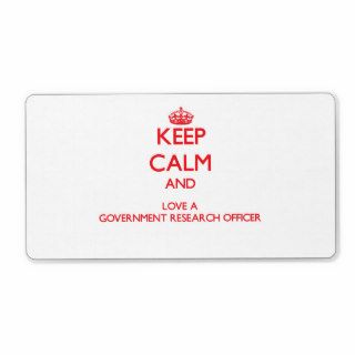 Keep Calm and Love a Government Research Officer Custom Shipping Label