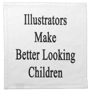 Illustrators Make Better Looking Children Napkins