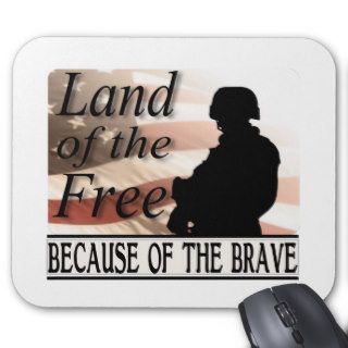 Land of the Free Because of the Brave Mouse Pads