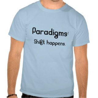 Paradigm Shift Shirt