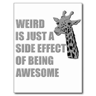 Weird is Just a Side Effect of Being Awesome Postcard