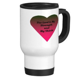 The Lord is My Strength and My Shield Coffee Mug