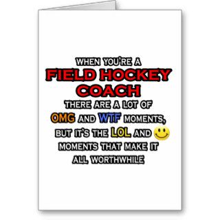 Funny Field Hockey CoachOMG WTF LOL Greeting Card