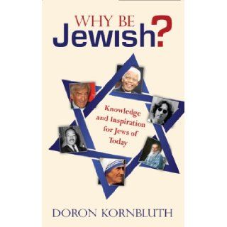 Why Be Jewish? Doron Kornbluth 9780981497471 Books