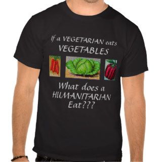 What does a Humantarian eat T shirt Black