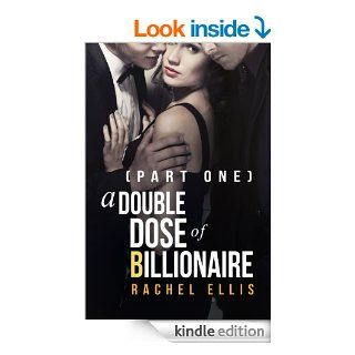 A Double Dose of Billionaire Part One eBook Rachel Ellis, Hot Tree Editing Kindle Store