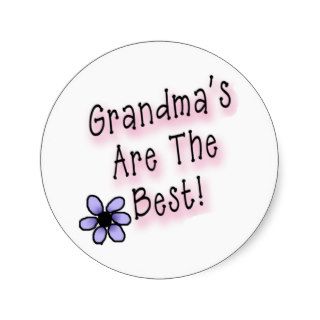 Grandmas Are the Best Round Sticker