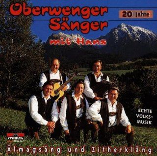 Oberwenger Snger mit Hans   20 Jahre / Almagsang und Zitherklang Music