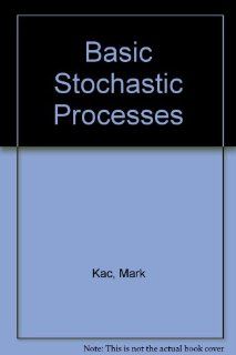 Basic Stochastic Processes The Mark Kac Lectures (9780023598203) Reza Iranpour, Paul Chacon Books
