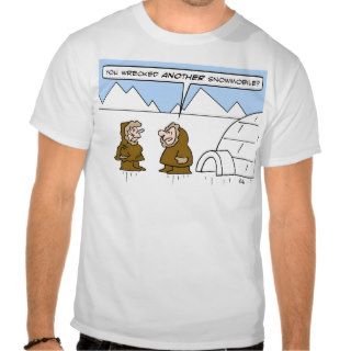 eskimo wife wrecked another snowmobile t shirt