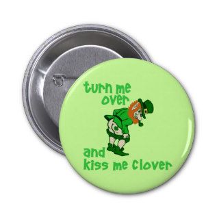 Turn Me Over and Kiss Me Clover Pin