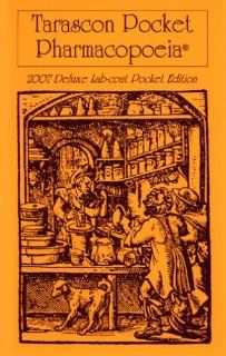 Tarascon Pocket Pharmacopoeia, 2007 Deluxe Lab Coat Pocket Edition Steven M. Green 9781882742493 Books