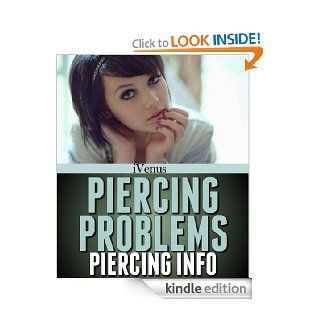 Piercing Problems Piercing Info eBook iVenus Kindle Store