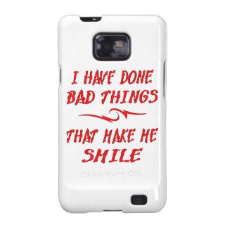 I Have Done Bad Things That Make Me Smile Galaxy SII Case