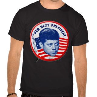 Vintage John Kennedy Our Next President Button T shirt