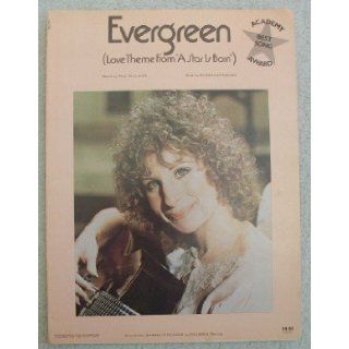 Evergreen (Love Theme From "A Star is Born") Barbra Streisand (music), Paul Williams (words) Books