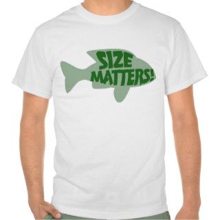 Size Matters Fishing humor Shirts