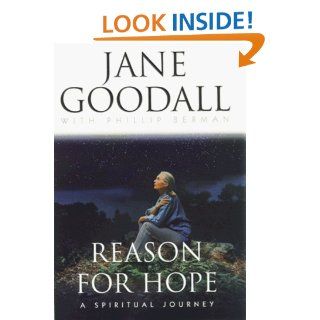 Reason for Hope A Spiritual Journey Jane Goodall, Phillip Berman 9780446522250 Books