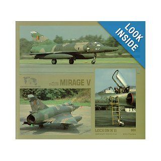 Lock On No. 11   Avions Dassault Mirage V Willy Peeters 9789070932282 Books