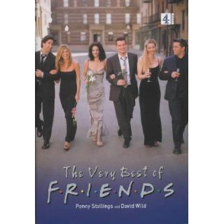 The Very Best of "Friends" Penny Stallings, David Wild 9780752219226 Books