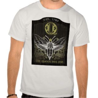The Queen Bee Pub Sign Tee Shirts