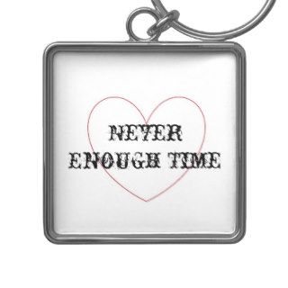 Never Enough Time Heart Key Chains