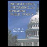 Understanding, Informing and Appraising Public Policy