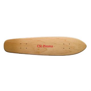 CSL Plasma Skate Board