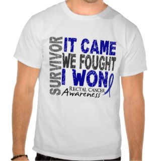 Rectal Cancer Survivor It Came We Fought I Won T Shirt