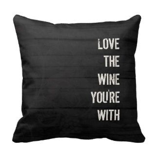 Love the Wine You're With Pillow
