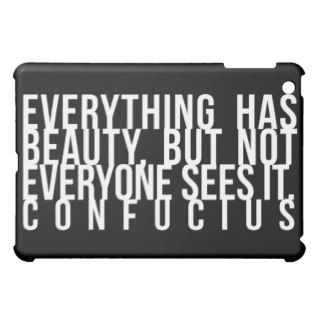 Everything has beauty, not everyone sees Confucius Cover For The iPad Mini