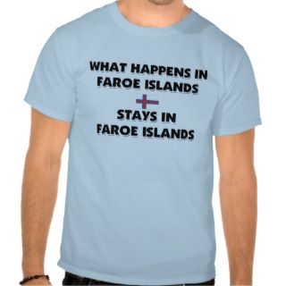 What Happens In FAROE ISLANDS Stays There T Shirt